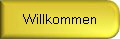 Willkommen